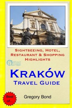 portada Krakow Travel Guide: Sightseeing, Hotel, Restaurant & Shopping Highlights