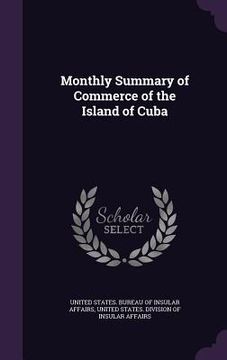 portada Monthly Summary of Commerce of the Island of Cuba (en Inglés)