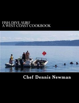 portada Fish, Dive, Surf A West Coast Cookbook (en Inglés)