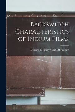 portada Backswitch Characteristics of Indium Films (en Inglés)