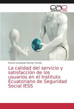 portada La Calidad del Servicio y Satisfacción de los Usuarios en el Instituto Ecuatoriano de Seguridad Social Iess (in Spanish)
