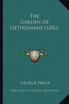 portada the garden of gethsemane (1882)