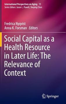 portada Social Capital as a Health Resource in Later Life: The Relevance of Context (in English)