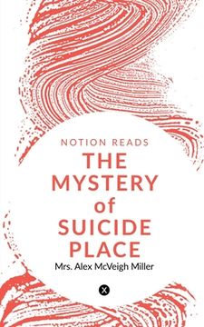 portada THE MYSTERY of SUICIDE PLACE (in English)