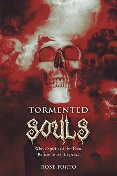 portada Tormented Souls: When Spirits of the Dead Refuse to Rest in Peace (en Inglés)