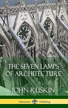 portada The Seven Lamps of Architecture (Hardcover) (en Inglés)