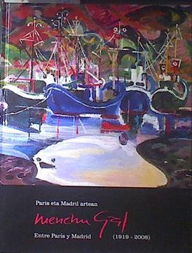 portada Menchu gal Entre Paris y Madrid 1919 - 2008 Paris eta Madril Artean