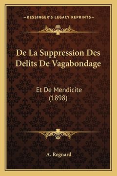portada De La Suppression Des Delits De Vagabondage: Et De Mendicite (1898) (en Francés)