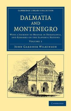 portada Dalmatia and Montenegro 2 Volume Set: Dalmatia and Montenegro - Volume 1 (Cambridge Library Collection - Travel, Europe) (en Inglés)