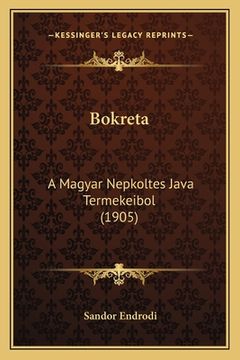 portada Bokreta: A Magyar Nepkoltes Java Termekeibol (1905) (en Húngaro)