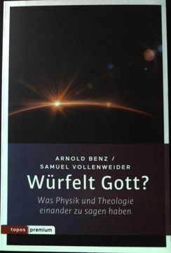 portada Würfelt Gott? Was Physik und Theologie Einander zu Sagen Haben. Topos Premium. (in German)
