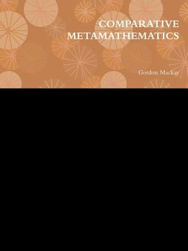 portada comparative metamathematics (in English)