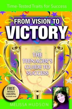 portada From Vision to Victory: The Teenager's Guide to Success (en Inglés)
