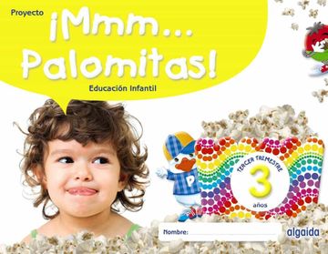 portada Mmm. Palomitas! Educacion Infantil 3 Años Tercer Trimestre (in Spanish)