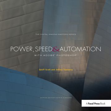 portada Power, Speed & Automation with Adobe Photoshop: (The Digital Imaging Masters Series) (in English)