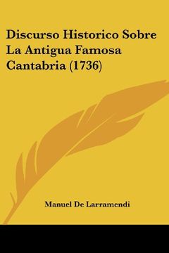 portada Discurso Historico Sobre la Antigua Famosa Cantabria (1736)