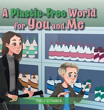 portada A Plastic-Free World for you and me (en Inglés)