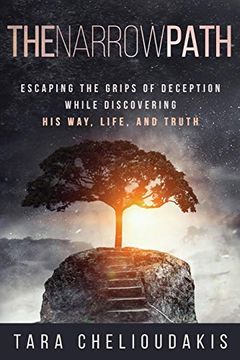 portada The Narrow Path: Escaping the Grips of Deception While Discovering his Way, Life, and Truth (en Inglés)