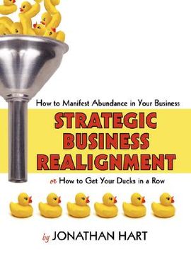 portada strategic business realignment: how to manifest abundance in your business (en Inglés)
