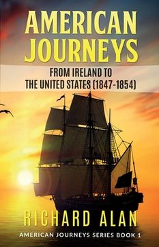 portada American Journeys: From Ireland to the United States (1847 - 1854) (en Inglés)