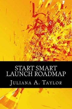 portada Start Smart Launch Roadmap: A Guide to Launching Your Business