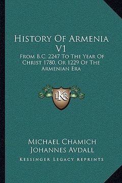 portada history of armenia v1: from b.c. 2247 to the year of christ 1780, or 1229 of the armenian era (en Inglés)