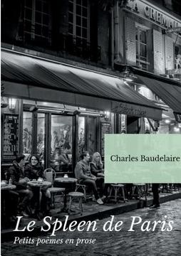 portada Le Spleen de Paris (Petits poèmes en prose): Un recueil posthume de poésies de Charles Baudelaire