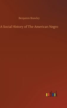 portada A Social History of The American Negro (en Inglés)