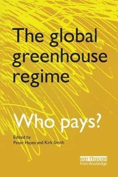 portada The Global Greenhouse Regime: Who Pays? (en Inglés)