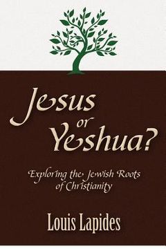 portada jesus or yeshua: exploring the jewish roots of christianity (en Inglés)