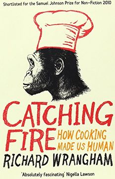 portada Catching Fire: How Cooking Made Us Human (en Inglés)