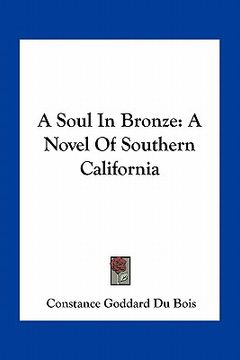 portada a soul in bronze: a novel of southern california