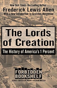 portada The Lords of Creation: The History of America's 1 Percent (Forbidden Bookshelf) (en Inglés)
