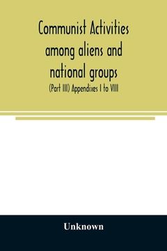portada Communist activities among aliens and national groups. Hearings before the Subcommittee on Immigration and Naturalization of the Committee on the Judi