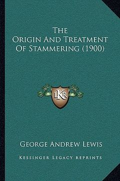 portada the origin and treatment of stammering (1900)