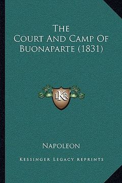 portada the court and camp of buonaparte (1831) (en Inglés)