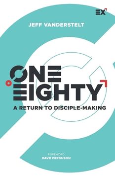 portada One Eighty: A Return to Disciple-Making (en Inglés)