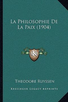 portada La Philosophie De La Paix (1904) (en Francés)