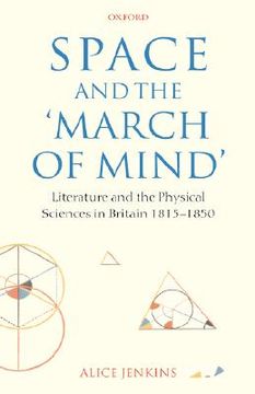 portada Space and the 'march of Mind': Literature and the Physical Sciences in Britain 1815-1850 (en Inglés)