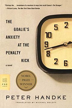 portada The Goalie's Anxiety at the Penalty Kick: A Novel (Fsg Classics) (en Inglés)