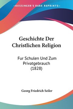 portada Geschichte Der Christlichen Religion: Fur Schulen Und Zum Privatgebrauch (1828) (in German)
