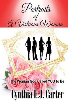 portada Portraits of a Virtuous Woman: The Woman God Called YOU to Be (en Inglés)