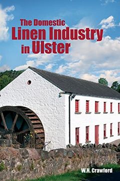 portada The Domestic Linen Industry in Ulster (en Inglés)