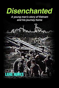 portada Disenchanted: A Young Man'S Story of Vietnam and his Journey Home 