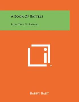 portada a book of battles: from troy to bataan (en Inglés)
