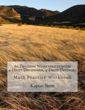 portada 60 Division Worksheets with 4-Digit Dividends, 4-Digit Divisors: Math Practice Workbook