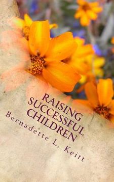 portada Raising Successful Children: My Parenting Journey, birth through High School (in English)