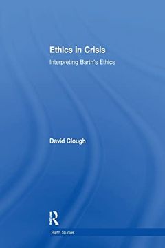 portada Ethics in Crisis: Interpreting Barth's Ethics (en Inglés)