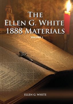 portada 1888 Materials Volume 1: (1888 Message, Country living, Final time events quotes, Justification by Faith according to the Third Angels Message) (en Inglés)