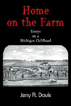 portada home on the farm: essays on a michigan childhood